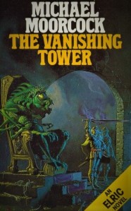 Michael Moorcock 'The Vanishing Tower'.
